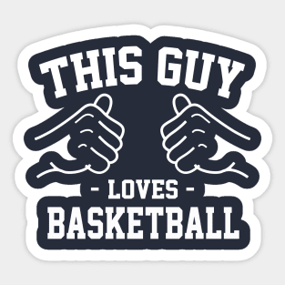 This guy loves basketball Sticker